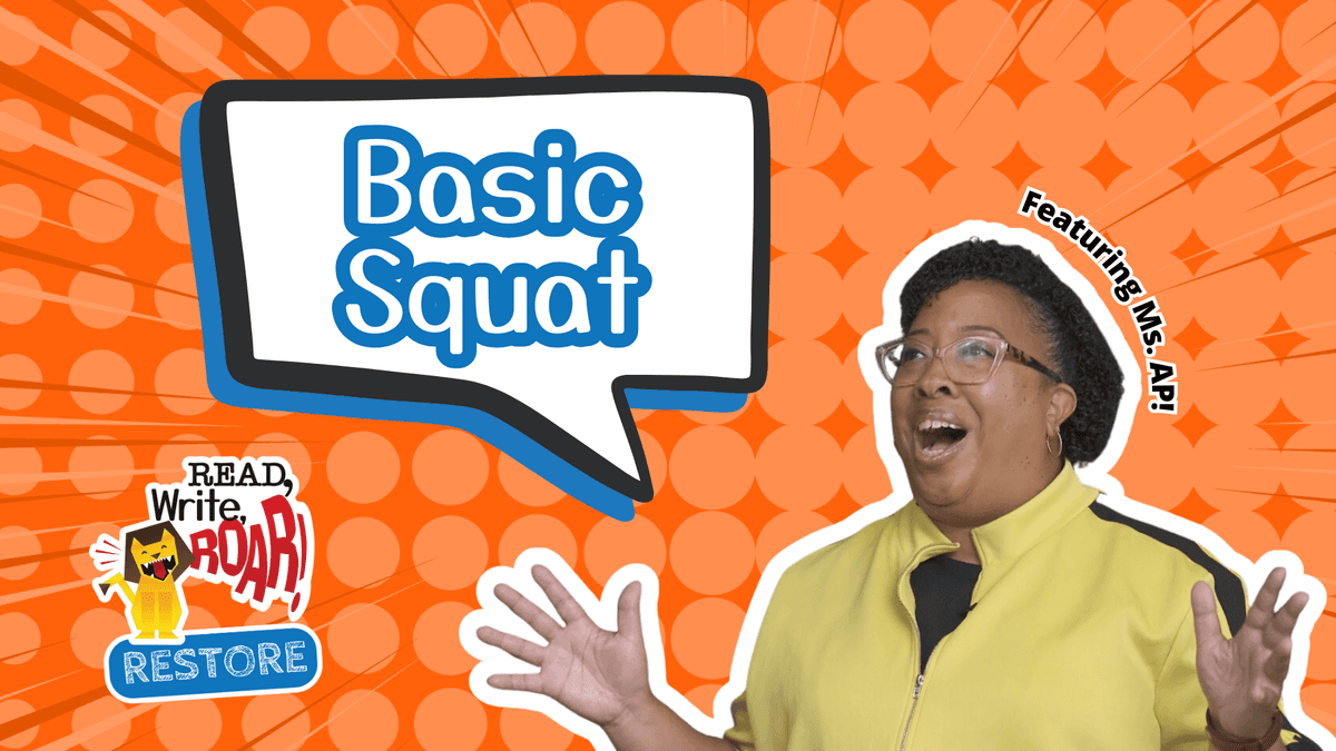 Read, Write, ROAR! Restore – Basic Squat