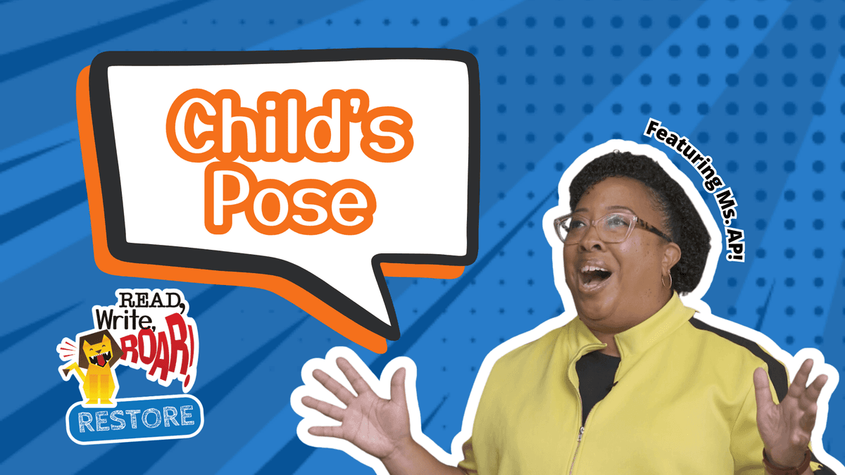 Read, Write, ROAR! Restore – Child’s Pose