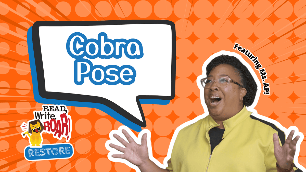 Read, Write, ROAR! Restore – Cobra Pose