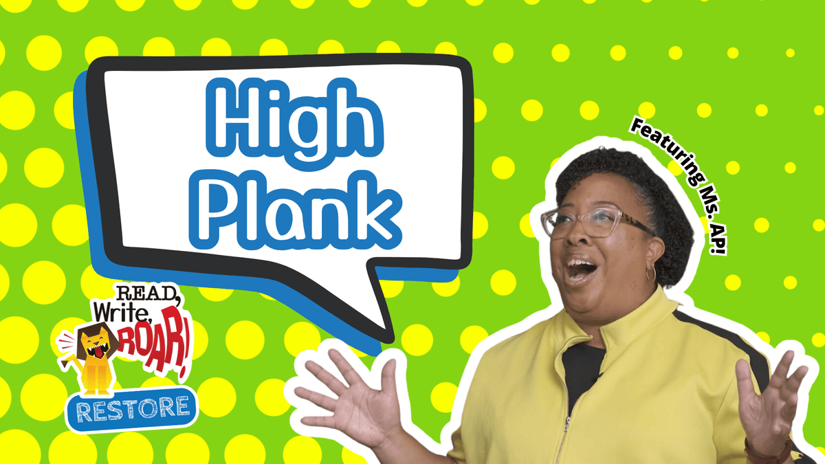 Read, Write, ROAR! Restore – High Plank