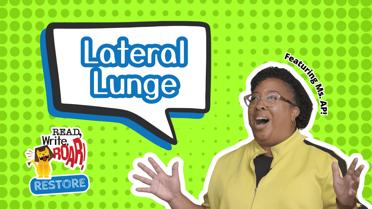 Read, Write, ROAR! Restore – Lateral Lunge