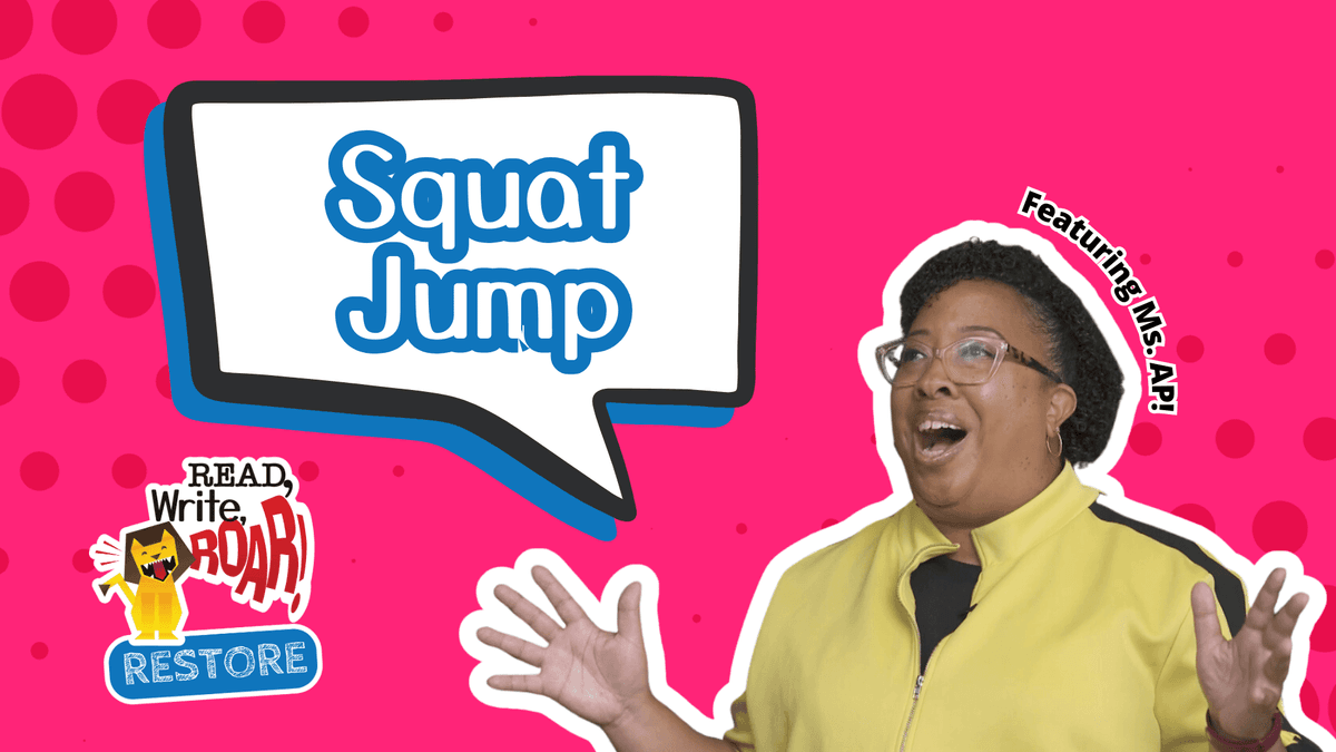 Read, Write, ROAR! Restore – Squat Jump