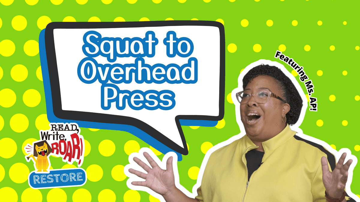 Read, Write, ROAR! Restore – Squat to Overhead Press