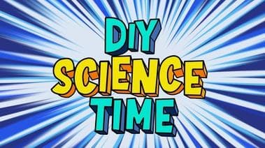 DIY Science Time