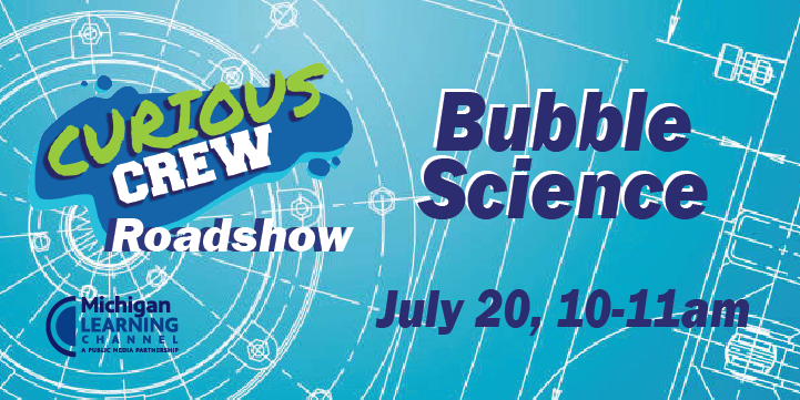Curious Crew bubble science roadshow