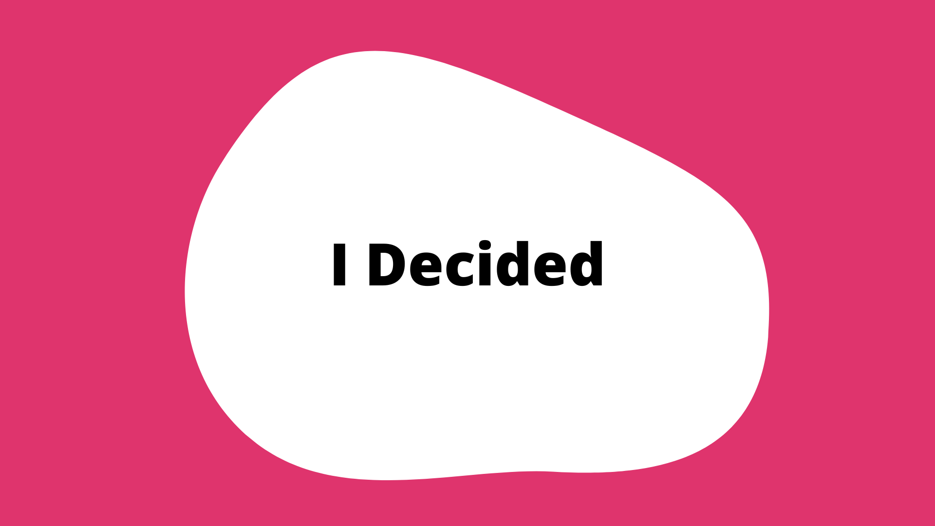"I Decided" activity button. A pink square with a white blob in the center. The title is in the blob.