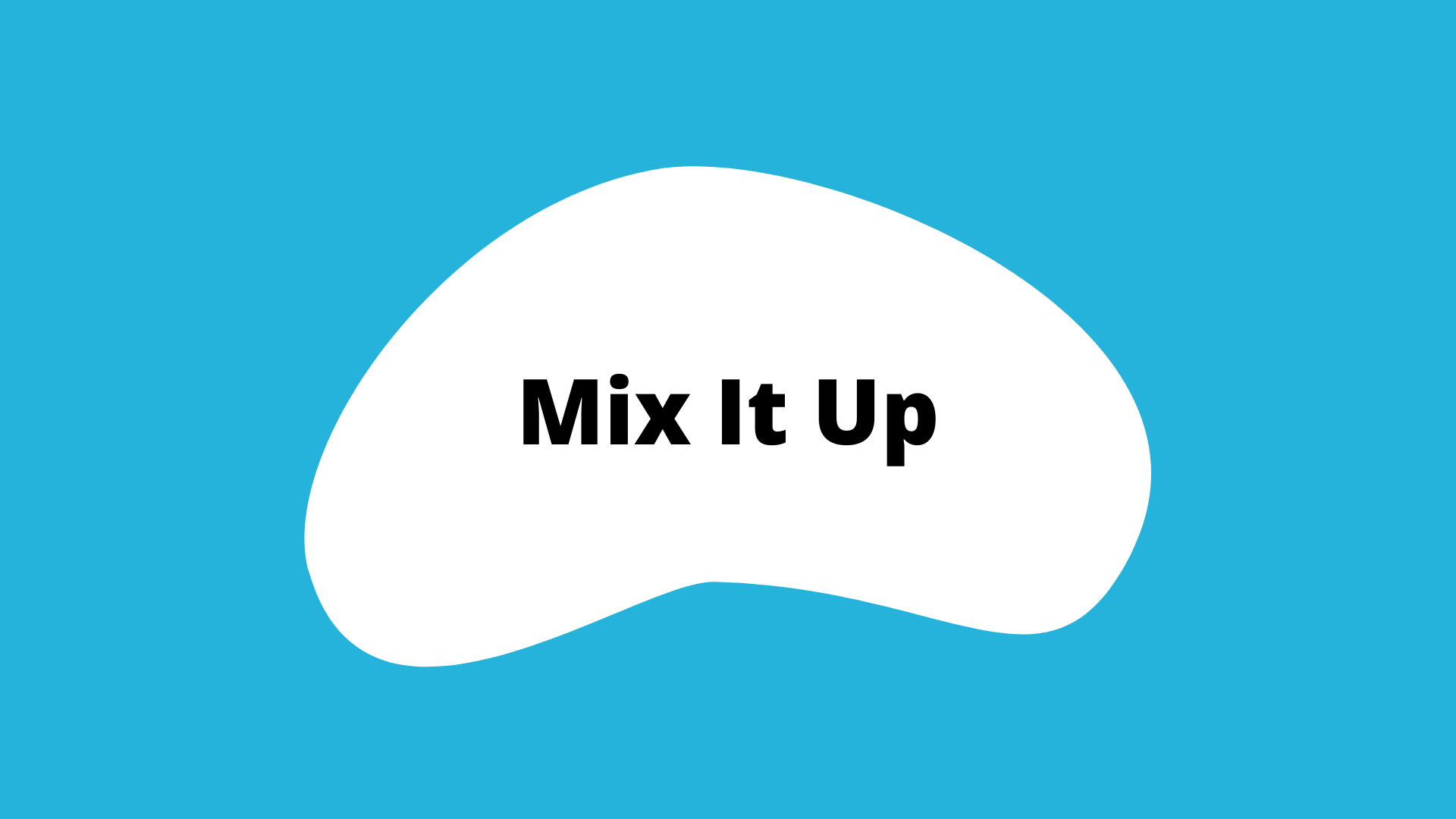 "Mix it Up" activity button. A blue square with a white blob in the center. the title is in the blob.