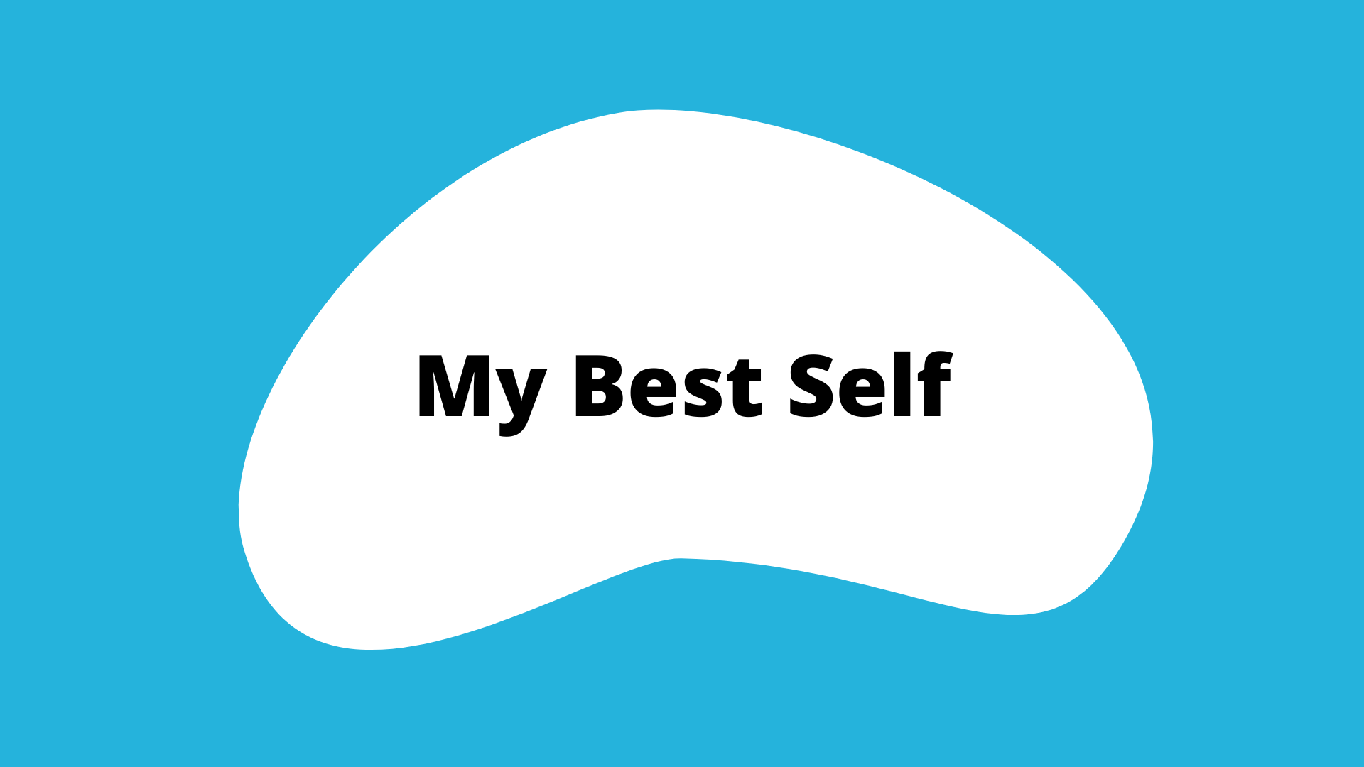 "My Best Self" activity button. A blue square with a white blob in the center. The title is in the blob.