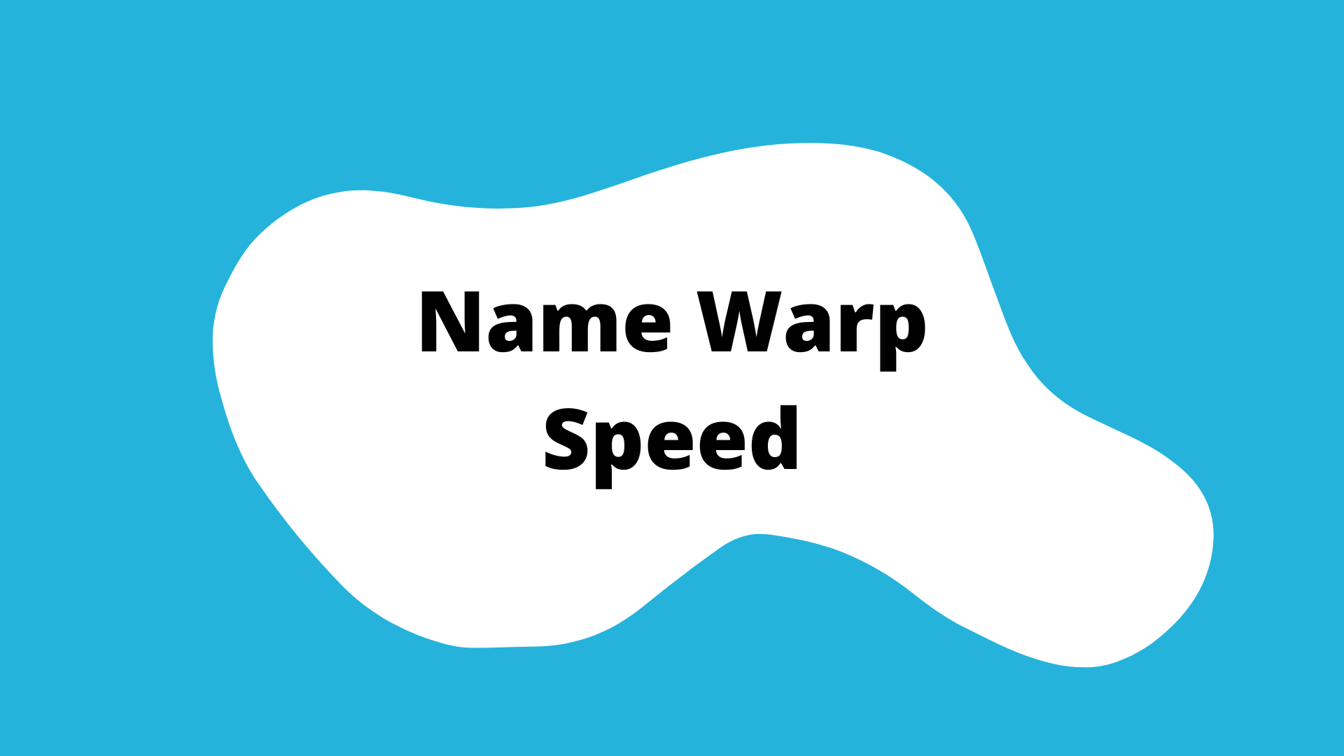 "Name Warp Speed" activity button. A blue square with a white blob in the center. The title is in the blob.