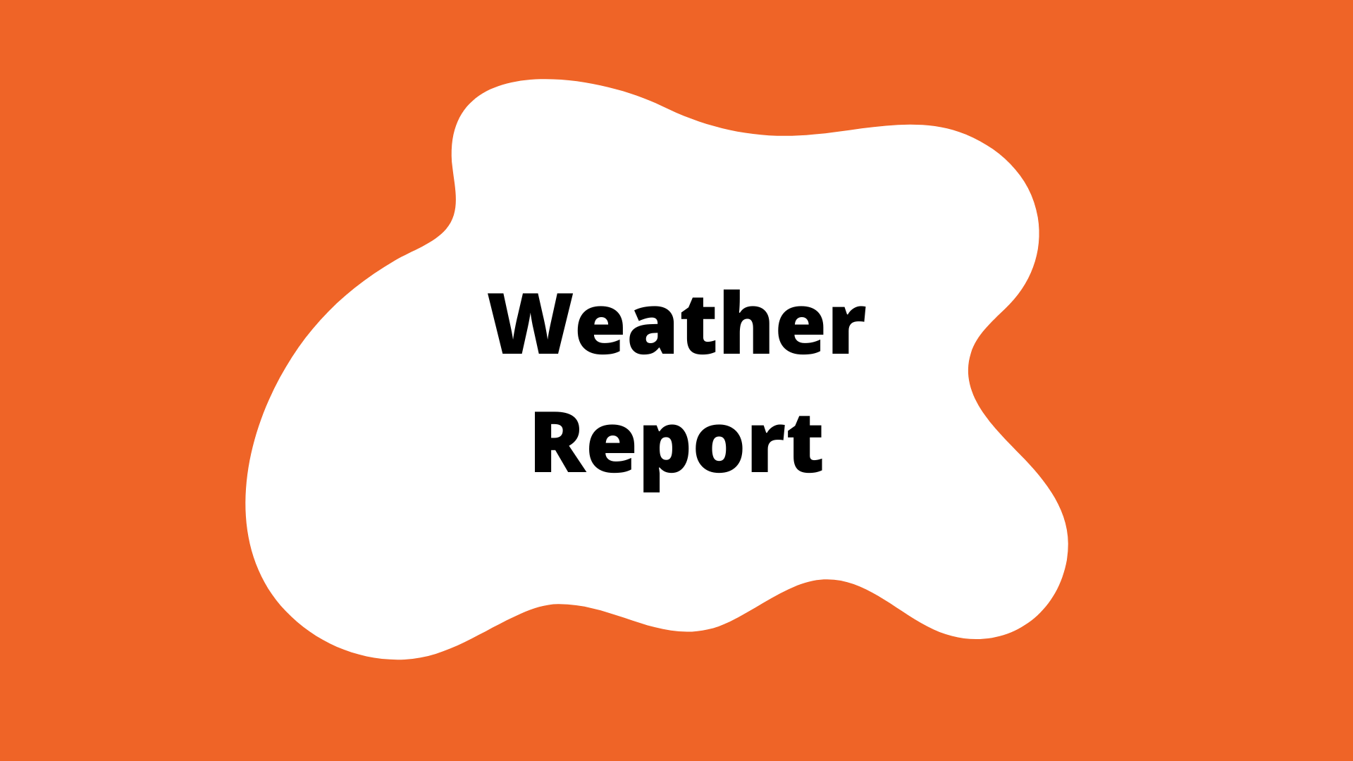 "Weather Report" activity button. An orange square with a white blob in the center. The title is in the blob.