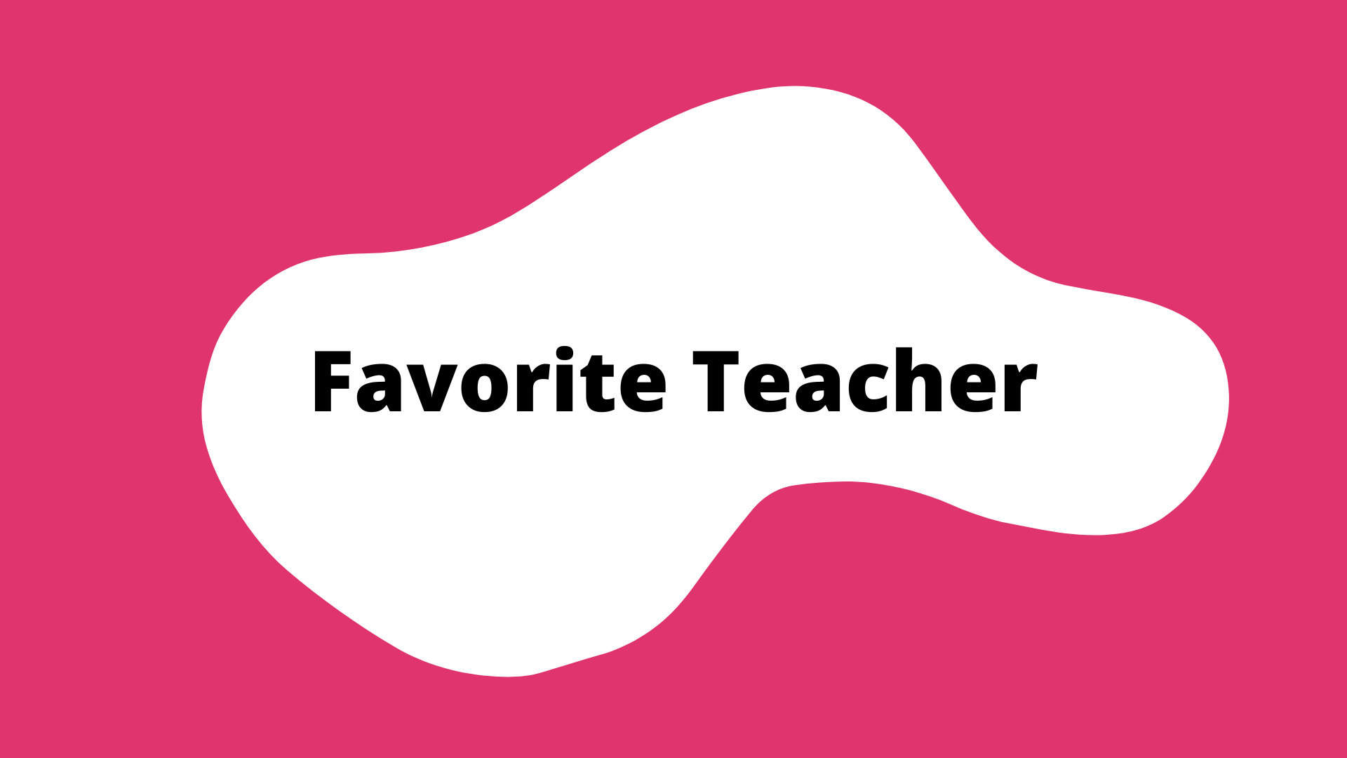 "favorite teacher" activity button. A pink square with a white blob in the center. The title is in the blob.