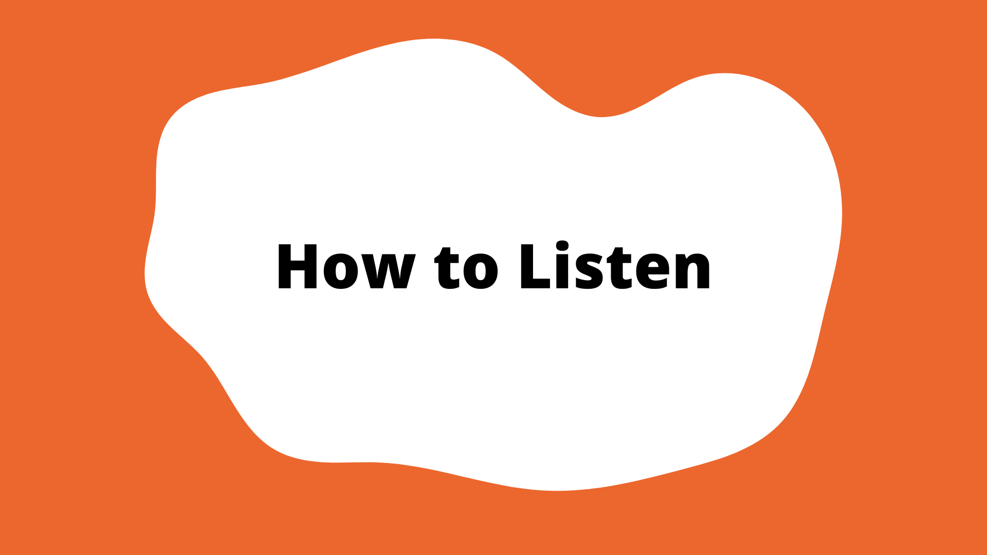 "How to Listen: activity button. An orange square with a white blob in the center. the title is in the blob.