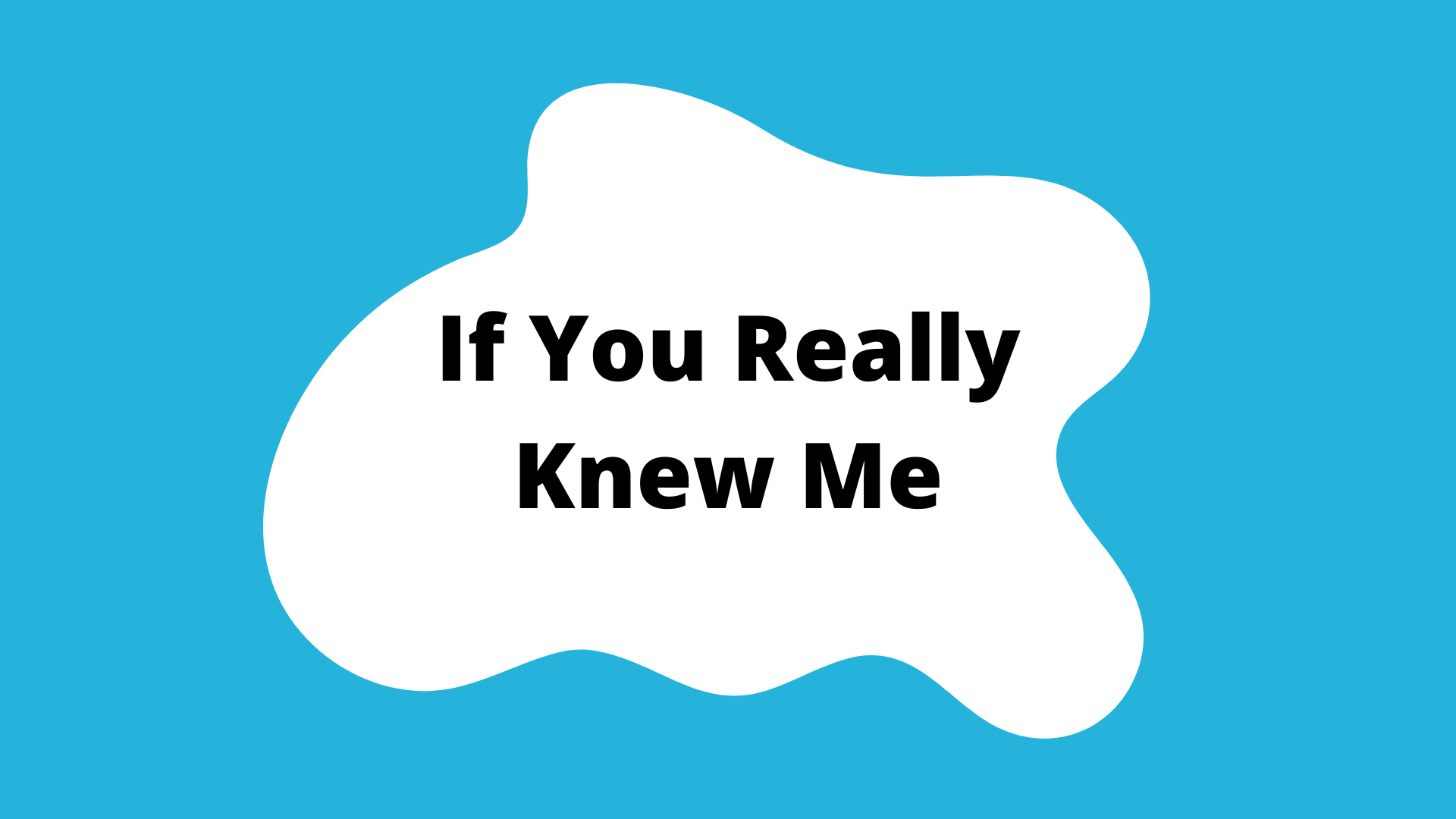 "if you really knew me" activity button. A blue square with a white blob in the center. The title is in the blob.