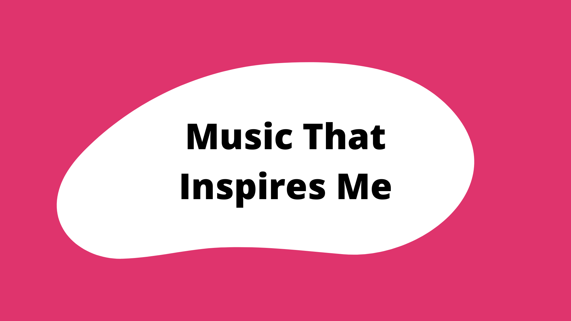 "music that inspires me" activity button. A pink square with a white blob in the center. The title is in the blob.