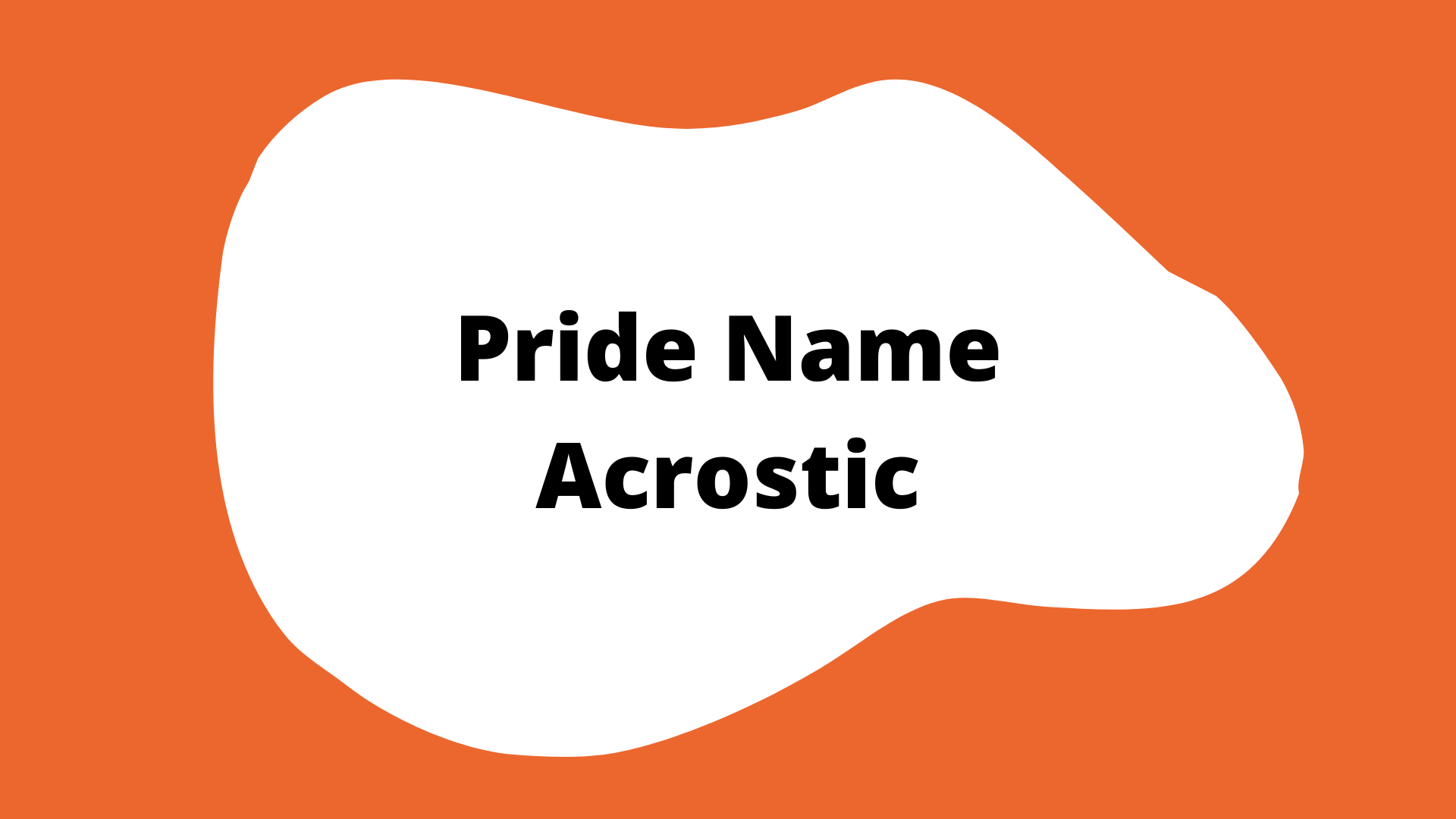 "pride name acrostic" activity button. An orange square with a white blob in the center. The title is in the blob.