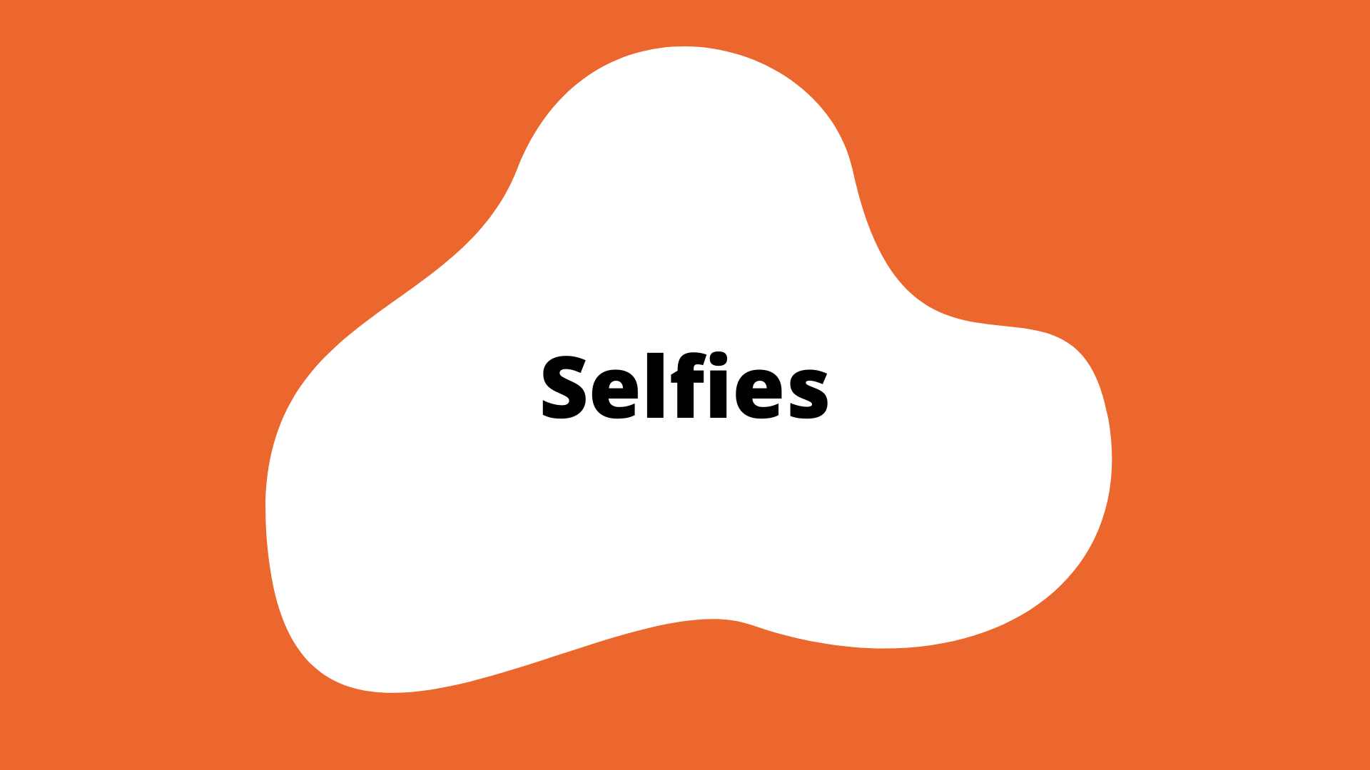 "selfies" activity button. An orange square with a white blob in the center. The title is in the blob.