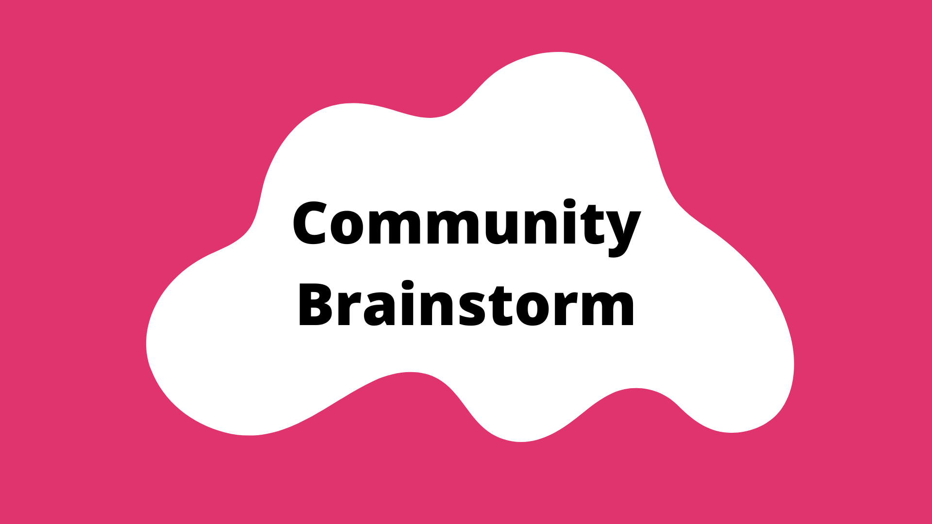 "Community Brainstorm" activity button. A pink square with a white blob in the center. The title is in the blob.